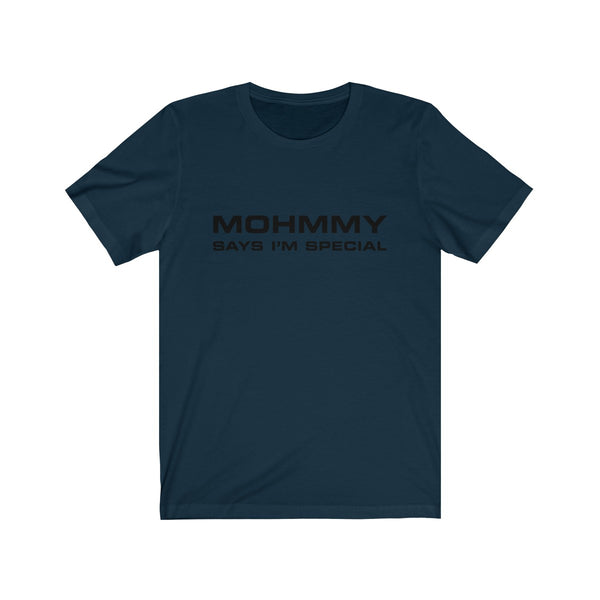 Mohmmy Says I'm Special . Black Print . Unisex Cotton Tee