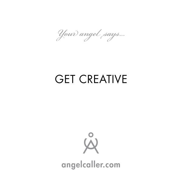Get Creative - Talk To Your Angel