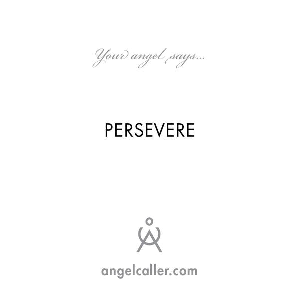 Persevere - Talk To Your Guardian Angel