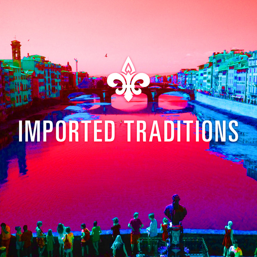 IMPORTED TRADITIONS