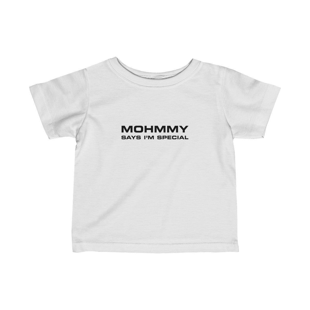 Mohmmy Says I'm Special . Black Print . Infant Fine Jersey Tee