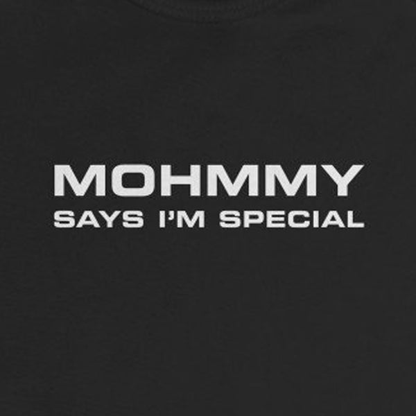Mohmmy Says I'm Special . White Print . Infant Rip Snap Tee