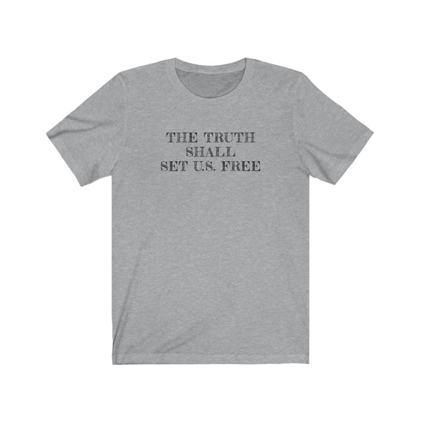 The Truth Shall Set U.S. Free . Black Print . Unisex Jersey Short Sleeve Tee