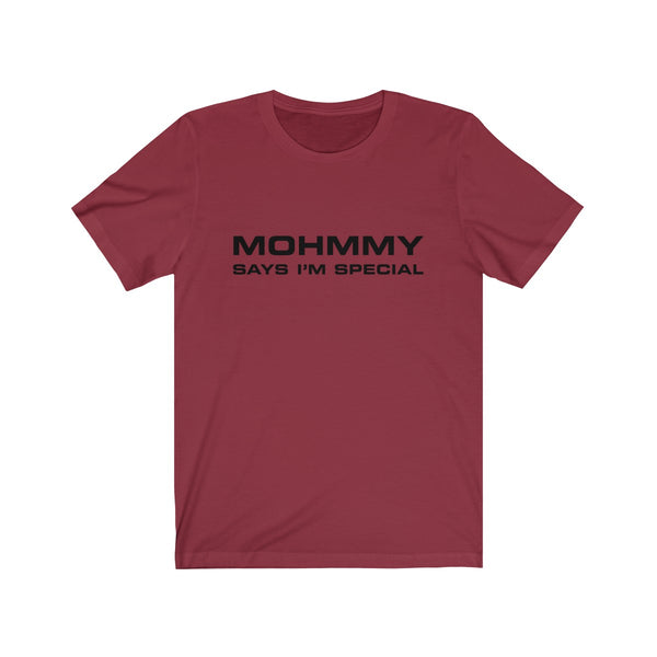 Mohmmy Says I'm Special . Black Print . Unisex Cotton Tee