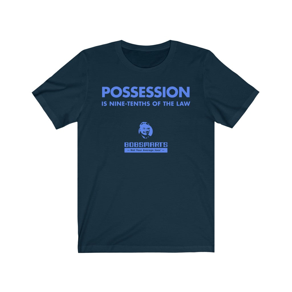 Possession Is Nine-Tenths Of The Law . Unisex Cotton Tee