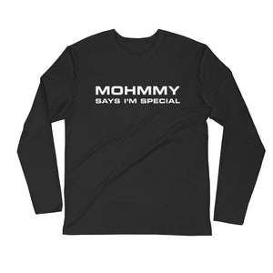 Mohmmy Says… . Black . Men's Fitted Long Sleeve Tee Crew Neck